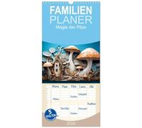 Familienplaner 2026 - Magie der Pilze mit 5 Spalten (Wandkalender, 21 x 45 cm) CALVENDO: Eine faszinierende Reise in eine surreale Welt der Pilze