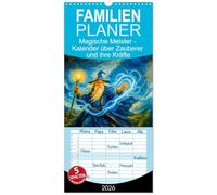 Familienplaner 2026 - Magische Meister - Kalender über Zauberer und ihre Kräfte mit 5 Spalten (Wandkalender, 21 x 45 cm) CALVENDO: Ein fantasievoller ... mit Zaubersprüchen und geheimen Ritualen