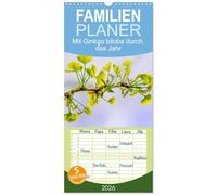 Familienplaner 2026 - Mit Ginkgo biloba durch das Jahr mit 5 Spalten (Wandkalender, 21 x 45 cm) CALVENDO: Mit seinen einzigartigen, fächerförmigen ... in Parks und Gärten eine Augenweide.