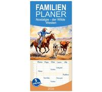 Familienplaner 2026 - Nostalgie - der Wilde Westen mit 5 Spalten (Wandkalender, 21 x 45 cm) CALVENDO: Szenen aus dem 19. Jahrhundert