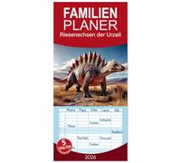 Familienplaner 2026 - Riesenechsen der Urzeit mit 5 Spalten (Wandkalender, 21 x 45 cm) CALVENDO: Das Leben auf der Erde lange vor unserer Zeit
