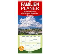Familienplaner 2026 - Schaffhausen - nördlichste Stadt der Schweiz mit 5 Spalten (Wandkalender, 21 x 45 cm) CALVENDO: Schaffhausen - Die Stadt der 171 Erker