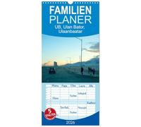 Familienplaner 2026 - UB, Ulan Bator, Ulaanbaatar mit 5 Spalten (Wandkalender, 21 x 45 cm) CALVENDO: Bilder aus einer der kältesten Metropolen der Welt