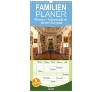 Familienplaner 2026 - Weimar - Kulturstadt im Herzen Europas mit 5 Spalten (Wandkalender, 21 x 45 cm) CALVENDO: Weimar ist Kulturstadt im Herzen ... durch die Herzogin Anna Amalia geprägt wurde.