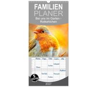Familienplaner 2027 - Bei uns im Garten - Rotkehlchen mit 5 Spalten (Wandkalender, 21 x 45 cm) CALVENDO: Eindrucksvolle Bilder der beliebten Vögel.
