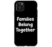 Families Belong Together Human Rights Protest Saying Design Coque pour iPhone 11 Pro Max