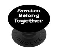 Families Belong Together Human Rights Protest Saying Design PopSockets PopGrip Adhésif