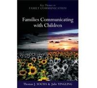 Families Communicating With Children by Julie Humboldt State University Yingling Socha, Thomas J., Yingling, Julie (Auteur)