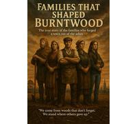 Families That Shaped Burntwood: Unearthing the Real Stories Behind Staffordshire’s Forgotten Families and the Making of Burntwood