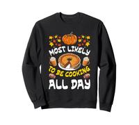 Famille Amusante de Thanksgiving la Plus susceptible de Cuisiner Toute la journée Sweatshirt