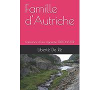 Famille d'Autriche: naissance d'une dynastie EDITIONS LDR