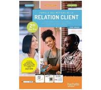 Hachette Pratique – Famille des métiers de la relation client 2de Bac Pro – Livre élève – Éd. 2024