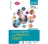 Famille des métiers de la relation client (MRC) 2de Bac Pro - Livre élève - Éd. 2019 Sylvette Rodrigues (Auteur), Marie-France Borgnet (Auteur), Béatrice Maigret (Auteur), Céline Rousseau (Auteur)
