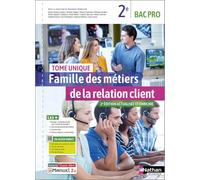 Famille des métiers de la relation client - Tome unique - 2de Bac Pro MRC