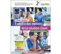 Famille des métiers de la relation client - Tome unique - 2ème Bac pro - Livre + Licence élève Dominique Beddeleem (Directeur éditorial), Sandrine Martin (Auteur), Setti Messoussa (Auteur), Marlène Po