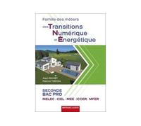 Famille des métiers des transitions numérique et énergétique Seconde Bac Pro MELEC-CIEL-ICCER-MFER - Alain Richet - Bertrand Lacoste - broché - Scolaire / Universitaire