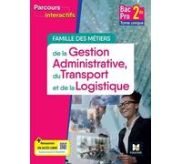 Famille Des Métiers Se La Gestion Administrative, Du Transport Et De La Logistique 2de Bac Pro - Tome Unique