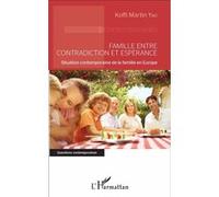 Famille Entre Contradiction Et Espérance - Situation Contemporaine De La Famille En Europe