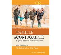 Famille et conjugalité : Regards chrétiens pluridisciplinaires