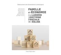 Famille et économie à la lumière de la Doctrine sociale de l'Église - Association des économistes catholiques - Tequi - broché - Essai