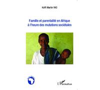 Famille et parentalité en Afrique à l'heure des mutations sociétales