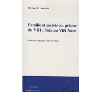 Famille et société au prisme du VIH / Sida au Viêt Nam Myriam De Loenzien (Auteur)