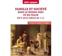 Famille et société dans le monde grec et en Italie du Ve au IIe siècle avant J-C: Cours et sujets corrigés