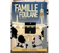FAMILLE FOULANE - T.11 EN 'OMRA (PARTIE 2)