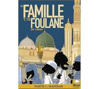 La Famille Foulane - Tome 10 - En 'omra - Partie 1 : Madinah