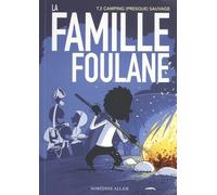 Famille Foulane : Tome 2, Le (presque) camping sauvage
