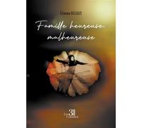Famille heureuse, malheureuse - Etienne Deleuze - Trois Colonnes - broché - Roman