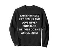 Famille où la Vie Commence et l'amour ne finit jamais Sweatshirt