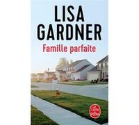 Famille parfaite Lisa Gardner (Auteur)