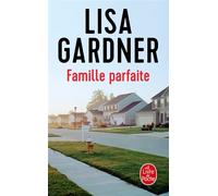 Famille parfaite - Lisa Gardner - Lgf - Poche - Roman