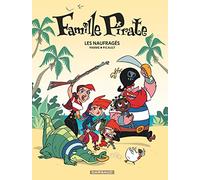 Aude Picault – Famille Pirate – Tome 1 : Les Naufragés – Cartonné – Dargaud