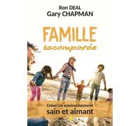 Famille recomposée Créer un environnement sain et aimant - Gary Chapman - Farel Eds - broché - Essai