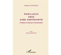 François Gouraud – Famille(s) sous aide contrainte: Paradoxe et processus d'humanisation – Broché