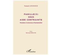 François Gouraud – Famille(s) sous aide contrainte: Paradoxe et processus d'humanisation – Broché