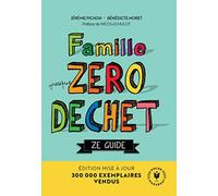 Jérémie Pichon, Bénédicte Moret – Famille Zéro Déchet : Ze Guide – Édition mise à jour