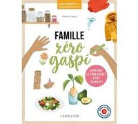 Famille zéro gaspi Juliette Legros (Auteur)