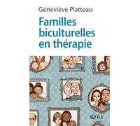 Familles biculturelles en thérapie: Danse entre identités, appartenances et transmissions