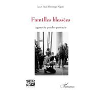 Familles blessées: Approche psycho-pastorale