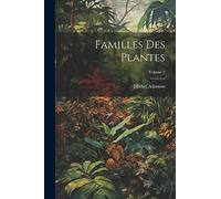 Familles Des Plantes; Volume 2