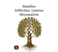 Familles Difficiles, Limites Nécessaires