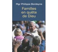 Familles En Quête De Dieu - Orientations Théologiques Et Pastorales Pour Des Temps Nouveaux