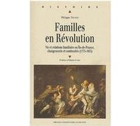 Familles en Révolution: Vie et relations familiales en Île-de-France, changements et continuités (1775-1825)