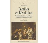 Familles en Révolution: Vie et relations familiales en Île-de-France, changements et continuités (1775-1825)