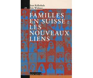 Familles en Suisse : les nouveaux liens - V29 Les nouveaux liens - Jean Kellerhals - Presses Polytechniques Romandes - broché - Essai