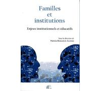 Familles Et Institutions - Enjeux Institutionnels Et Éducatifs
