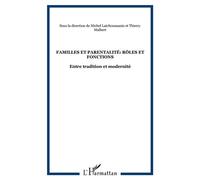 Familles et parentalité: rôles et fonctions Entre tradition et modernité - Michel Latchoumanin - L'harmattan - broché - Etude